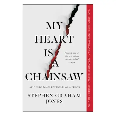 "My Heart Is a Chainsaw: Volume 1" - "" ("Jones Stephen Graham")