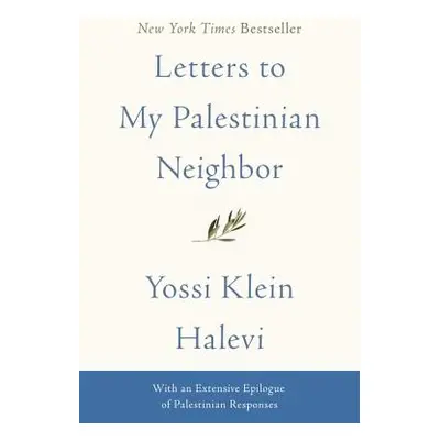 "Letters to My Palestinian Neighbor" - "" ("Halevi Yossi Klein")