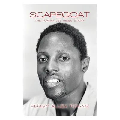 "Scapegoat: The Tommy Lee Hines Story" - "" ("Towns Peggy Allen")