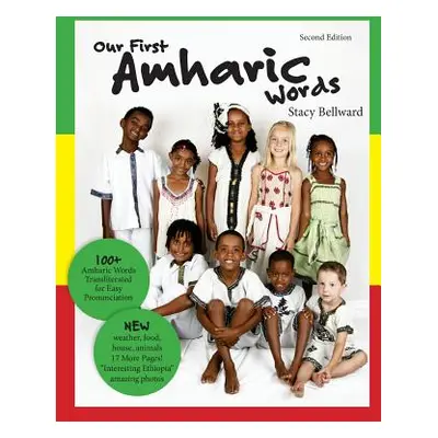 "Our First Amharic Words: Second Edition: 125 Amharic Words Transliterated for Easy Pronunciatio