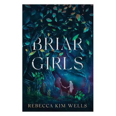 "Briar Girls" - "" ("Wells Rebecca Kim")