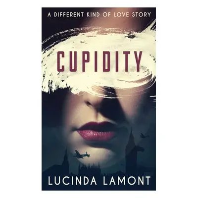 "Cupidity: A World War Two Romance" - "" ("Lamont Lucinda")