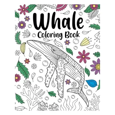 "Whale Coloring Book, Coloring Books for Adults" - "" ("Paperland")