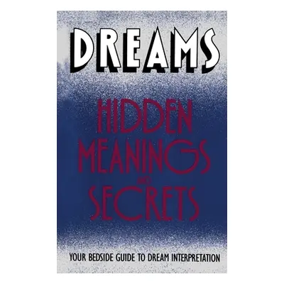 "Dreams: Hidden Meanings and Secrets" - "" ("Orion")