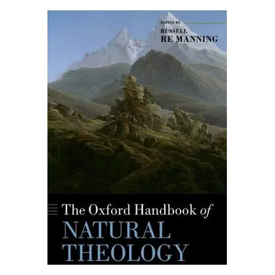 "The Oxford Handbook of Natural Theology" - "" ("Re Manning Russell")