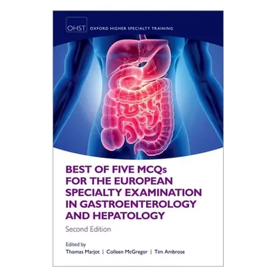 "Best of Five McQs for the European Specialty Examination in Gastroenterology and Hepatology" - 