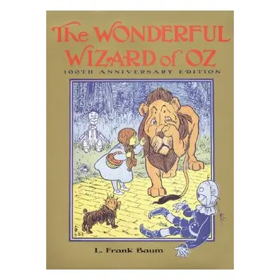 "The Wonderful Wizard of Oz: 100th Anniversary Edition" - "" ("Baum L. Frank")