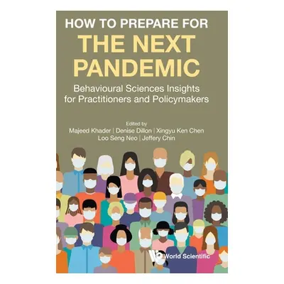 "How to Prepare for the Next Pandemic: Behavioural Sciences Insights for Practitioners and Polic