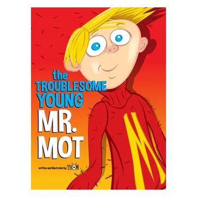 "The Troublesome Young Mr. Mot" - "" ("Mulichak Thom")