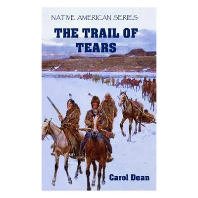 "The Trail of Tears (Hardback)" - "" ("Dean Carol")