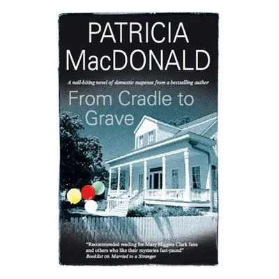 "From Cradle to Grave" - "" ("MacDonald Patricia")