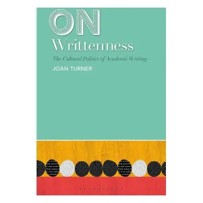 "On Writtenness: The Cultural Politics of Academic Writing" - "" ("Turner Joan")