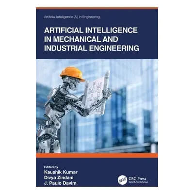 "Artificial Intelligence in Mechanical and Industrial Engineering" - "" ("Kumar Kaushik")