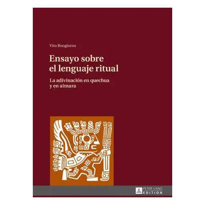 "Ensayo sobre el lenguaje ritual; La adivinacin en quechua y en aimara" - "" ("Bongiorno Vito")