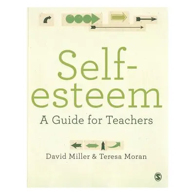 "Self-Esteem: A Guide for Teachers" - "" ("Miller David")