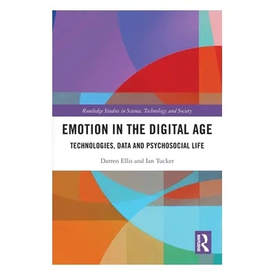 "Emotion in the Digital Age: Technologies, Data and Psychosocial Life" - "" ("")