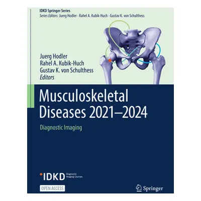 "Musculoskeletal Diseases 2021-2024: Diagnostic Imaging" - "" ("Hodler Juerg")