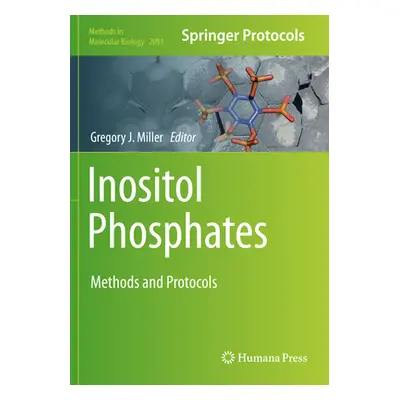 "Inositol Phosphates: Methods and Protocols" - "" ("Miller Gregory J.")