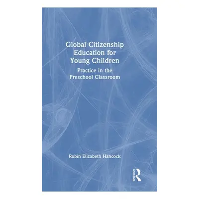 "Global Citizenship Education for Young Children: Practice in the Preschool Classroom" - "" ("Ha