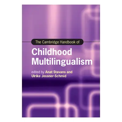 "The Cambridge Handbook of Childhood Multilingualism" - "" ("Stavans Anat")