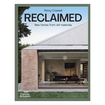 "Reclaimed: New Homes from Old Materials" - "" ("Craswell Penny")