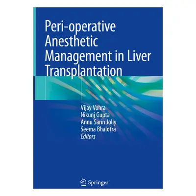 "Peri-Operative Anesthetic Management in Liver Transplantation" - "" ("Vohra Vijay")