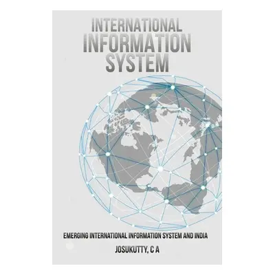 "Emerging International Information System and India" - "" ("C. a. Josukutty")