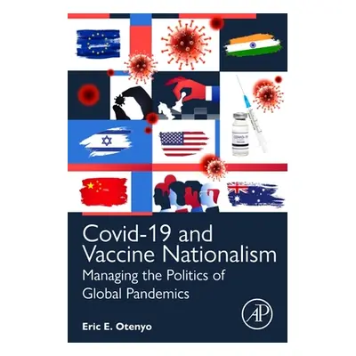 "Covid-19 and Vaccine Nationalism: Managing the Politics of Global Pandemics" - "" ("Otenyo Eric