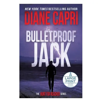 "Bulletproof Jack Large Print Edition: The Hunt for Jack Reacher Series" - "" ("Capri Diane")