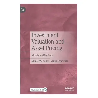 "Investment Valuation and Asset Pricing: Models and Methods" - "" ("Kolari James W.")