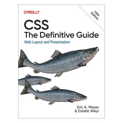 "Css: The Definitive Guide: Web Layout and Presentation" - "" ("Meyer Eric")