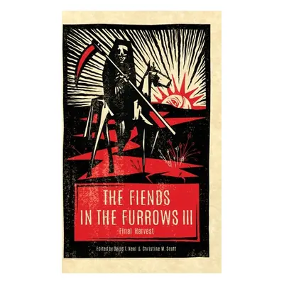 "The Fiends in the Furrows III: Final Harvest" - "" ("Neal David T.")