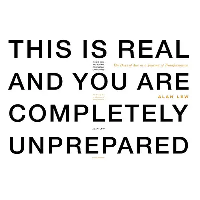 "This Is Real and You Are Completely Unprepared: The Days of Awe as a Journey of Transformation"