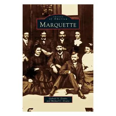 "Marquette" - "" ("Downs Gabriel N.")