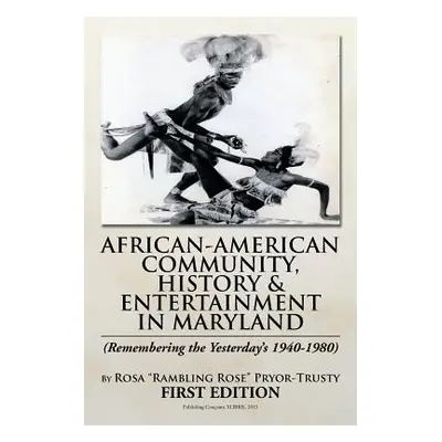 "African-American Community, History & Entertainment in Maryland" - "" ("Pryor Rosa Rambling Ros