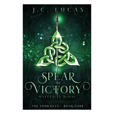 "Spear of Victory: United in Magic" - "" ("Lucas J. C.")