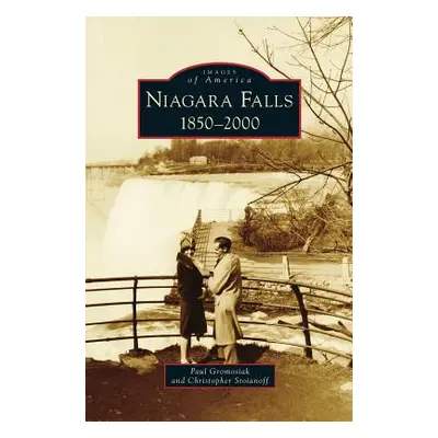 "Niagara Falls: 1850-2000" - "" ("Gromosiak Paul")