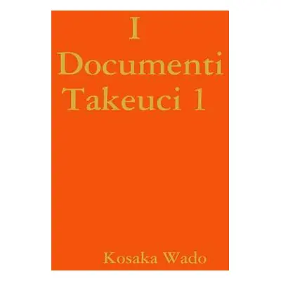 "Documenti takeuci 1" - "" ("Wado Kosaka")