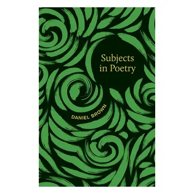 "Subjects in Poetry" - "" ("Brown Daniel")