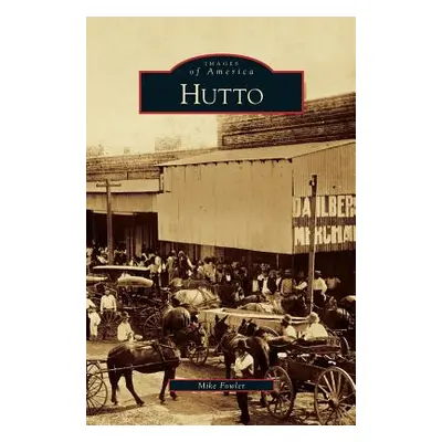 "Hutto" - "" ("Fowler Mike")