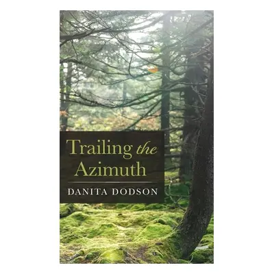 "Trailing the Azimuth" - "" ("Dodson Danita")