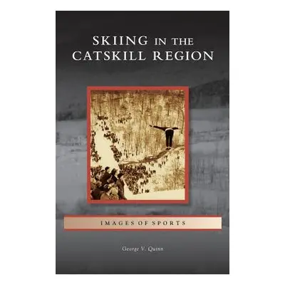 "Skiing in the Catskill Region" - "" ("Quinn George V.")