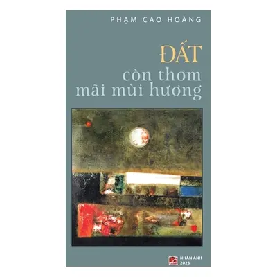 "Đất Cn Thơm Mi Mi Hương (hardcover)" - "" ("Pham Cao Hoang")