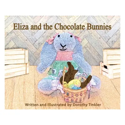 "Eliza and the Chocolate Bunnies" - "" ("Tinkler Dorothy")