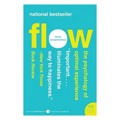 "Flow: The Psychology of Optimal Experience" - "" ("Csikszentmihalyi Mihaly")