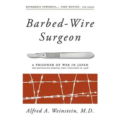 "Barbed-Wire Surgeon" - "" ("Weinstein Alfred")