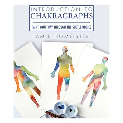 "Introduction to Chakragraphs" - "" ("Homeister Jamie")