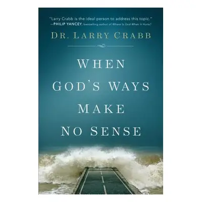 "When God's Ways Make No Sense" - "" ("Crabb Larry")