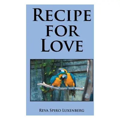 "Recipe for Love" - "" ("Luxenberg Reva Spiro")