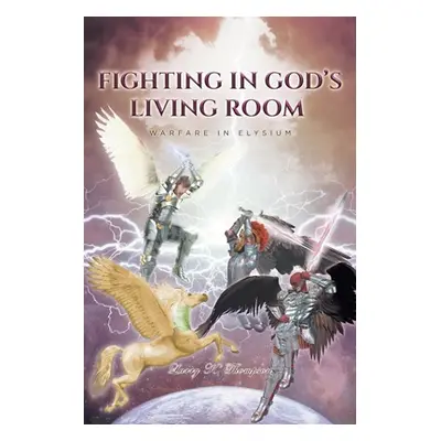 "Fighting in God's Living Room: Warfare in Elysium" - "" ("Thompson Larry K.")